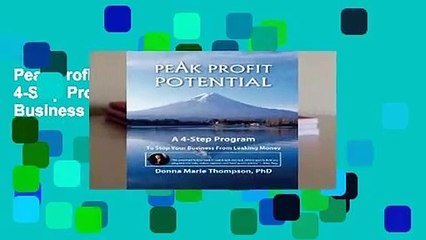 Peak Profit Potential: A 4-Step Program to Stop Your Business From Leaking Money