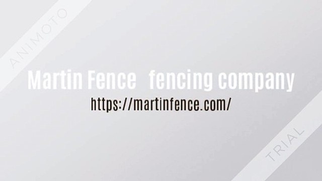 Martin Fence fencing company