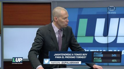 LUP: ¿Mantendrías a Tomás Boy para la próxima temporada?