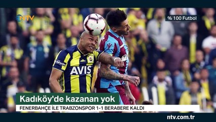 % 100 Futbol Fenerbahçe - Trabzonspor 27 Nisan 2019