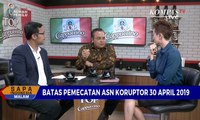 Dialog: Pemecatan ASN Terpidana Korupsi, sah! (3)