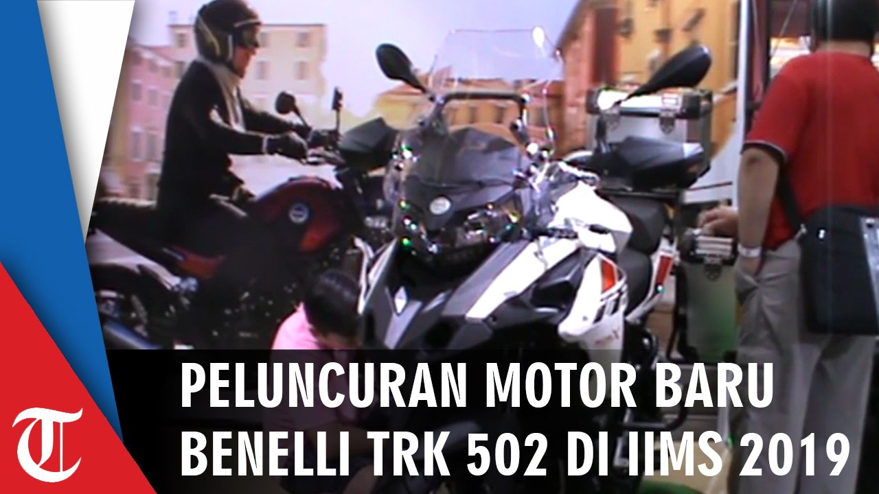 Spesifikasi Motor Petualang Benelli TRK 502 pada Pagelaran IIMS 2019