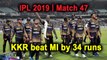 IPL 2019 | Match 47 | Kolkata Knight Riders beat MI by 34 runs