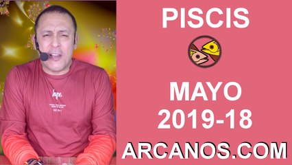 HOROSCOPO PISCIS-Semana 2019-18-Del 28 de abril al 4 de mayo de 2019-ARCANOS.COM