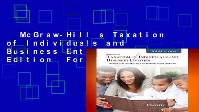 McGraw-Hill s Taxation of Individuals and Business Entities 2018 Edition For Kindle