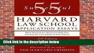 R.E.A.D 55 Successful Harvard Law School Application Essays, Second Edition D.O.W.N.L.O.A.D