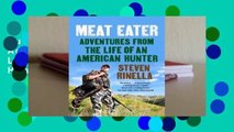 Full E-book Meat Eater: Adventures from the Life of an American Hunter  For Free