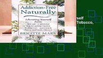 Full E-book  Addiction: Liberating Yourself from Sugar, Caffeine, Food Addictions, Tobacco,
