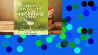 Stop Anxiety from Stopping You: The Breakthrough Program For Conquering Panic and Social