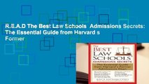 R.E.A.D The Best Law Schools  Admissions Secrets: The Essential Guide from Harvard s Former
