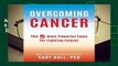 About For Books  Overcoming Cancer: The 5 Most Powerful Tools for Fighting Cancer  Best Sellers