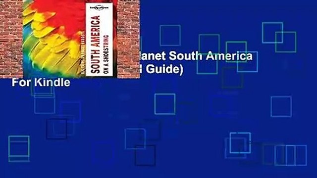 Full version Lonely Planet South America on a shoestring (Travel Guide) For Kindle