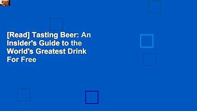 [Read] Tasting Beer: An Insider's Guide to the World's Greatest Drink For Free