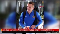 Antalya - Aytemiz Alanyasporlu Futbolcuları Taşıyan Minibüs Kaza Yaptı 1 Ölü, 6 Yaralı