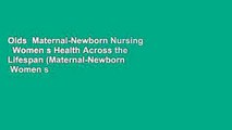 Olds  Maternal-Newborn Nursing   Women s Health Across the Lifespan (Maternal-Newborn   Women s