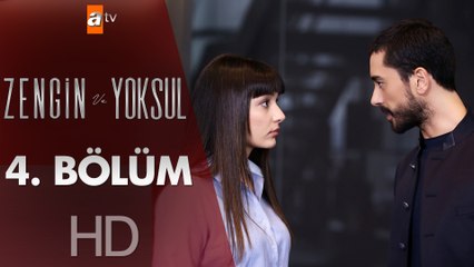 Zengin ve Yoksul 4. Bölüm