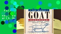 Full E-book  The Goat Keeper's Companion: Recipes for Cooking with Goat, Making Cheese and Soap,