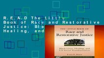 R.E.A.D The Little Book of Race and Restorative Justice: Black Lives, Healing, and US Social