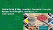 Online Quick & Easy Low-Carb Cookbook: Everyday Recipes for Ketogenic, Low-Sugar, or Cutting Back