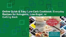Online Quick & Easy Low-Carb Cookbook: Everyday Recipes for Ketogenic, Low-Sugar, or Cutting Back