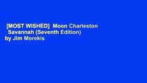 [MOST WISHED]  Moon Charleston   Savannah (Seventh Edition) by Jim Morekis