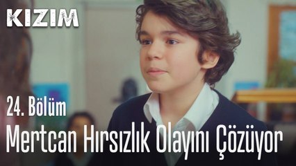 Mertcan hırsızlık olayını çözüyor - Kızım 24. Bölüm