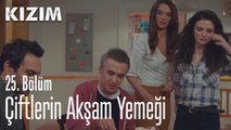 Akşam yemeği - Kızım 25. Bölüm