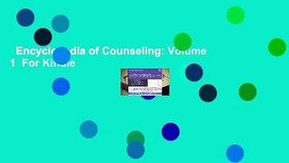Encyclopedia of Counseling: Volume 1  For Kindle