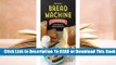 Full E-book The No-Fuss Bread Machine Cookbook: Hands-Off Recipes for Perfect Homemade Bread  For