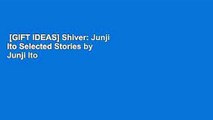 [GIFT IDEAS] Shiver: Junji Ito Selected Stories by Junji Ito