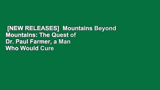 [NEW RELEASES] Mountains Beyond Mountains: The Quest of Dr. Paul Farmer, a Man Who Would Cure