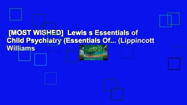 [MOST WISHED] Lewis s Essentials of Child Psychiatry (Essentials Of... (Lippincott Williams
