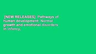 [NEW RELEASES]  Pathways of human development: Normal growth and emotional disorders in infancy,