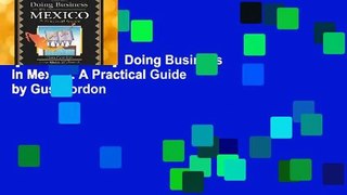 [MOST WISHED]  Doing Business in Mexico: A Practical Guide by Gus Gordon