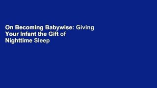 On Becoming Babywise: Giving Your Infant the Gift of Nighttime Sleep