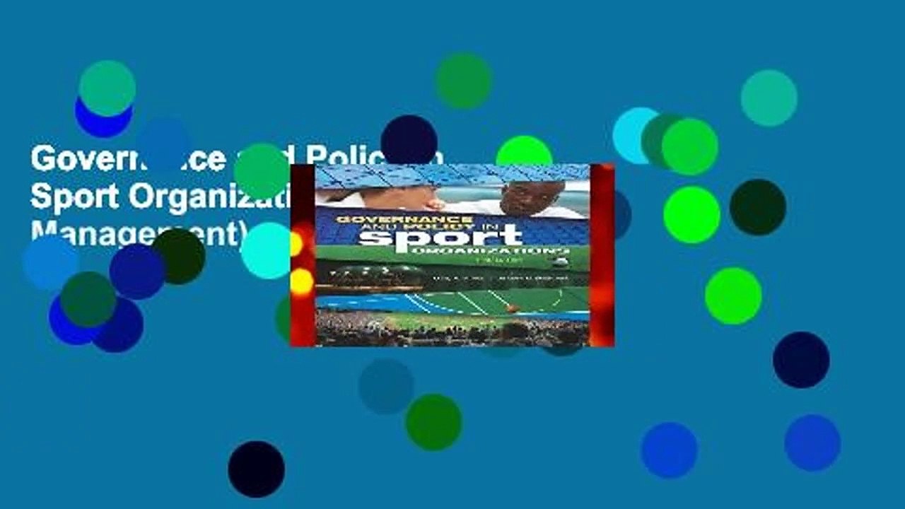 Governance and Policy in Sport Organizations (Sport Management)