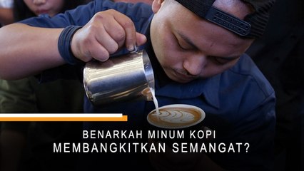 Benarkah Minum Kopi Membangkitkan Semangat?