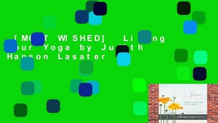 [MOST WISHED]  Living Your Yoga by Judith Hanson Lasater