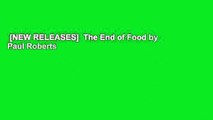 [NEW RELEASES]  The End of Food by Paul Roberts