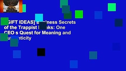 [GIFT IDEAS] Business Secrets of the Trappist Monks: One CEO s Quest for Meaning and Authenticity