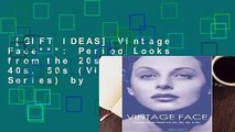 [GIFT IDEAS] Vintage Face***: Period Looks from the 20s, 30s, 40s, 50s (Vintage Living Series) by