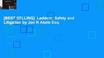 [BEST SELLING]  Ladders: Safety and Litigation by Jon R Abele Esq.