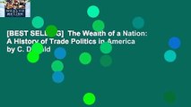 [BEST SELLING]  The Wealth of a Nation: A History of Trade Politics in America by C. Donald
