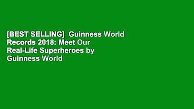 [BEST SELLING] Guinness World Records 2018: Meet Our Real-Life Superheroes by Guinness World
