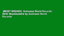 [MOST WISHED]  Guinness World Records 2016: Blockbusters by Guinness World Records
