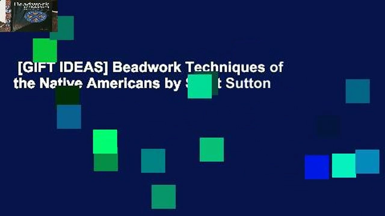[GIFT IDEAS] Beadwork Techniques of the Native Americans by Scott Sutton
