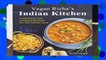 Vegan Richa s Indian Kitchen: Traditional and Creative Recipes for the Home Cook