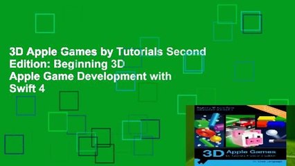 3D Apple Games by Tutorials Second Edition: Beginning 3D Apple Game Development with Swift 4