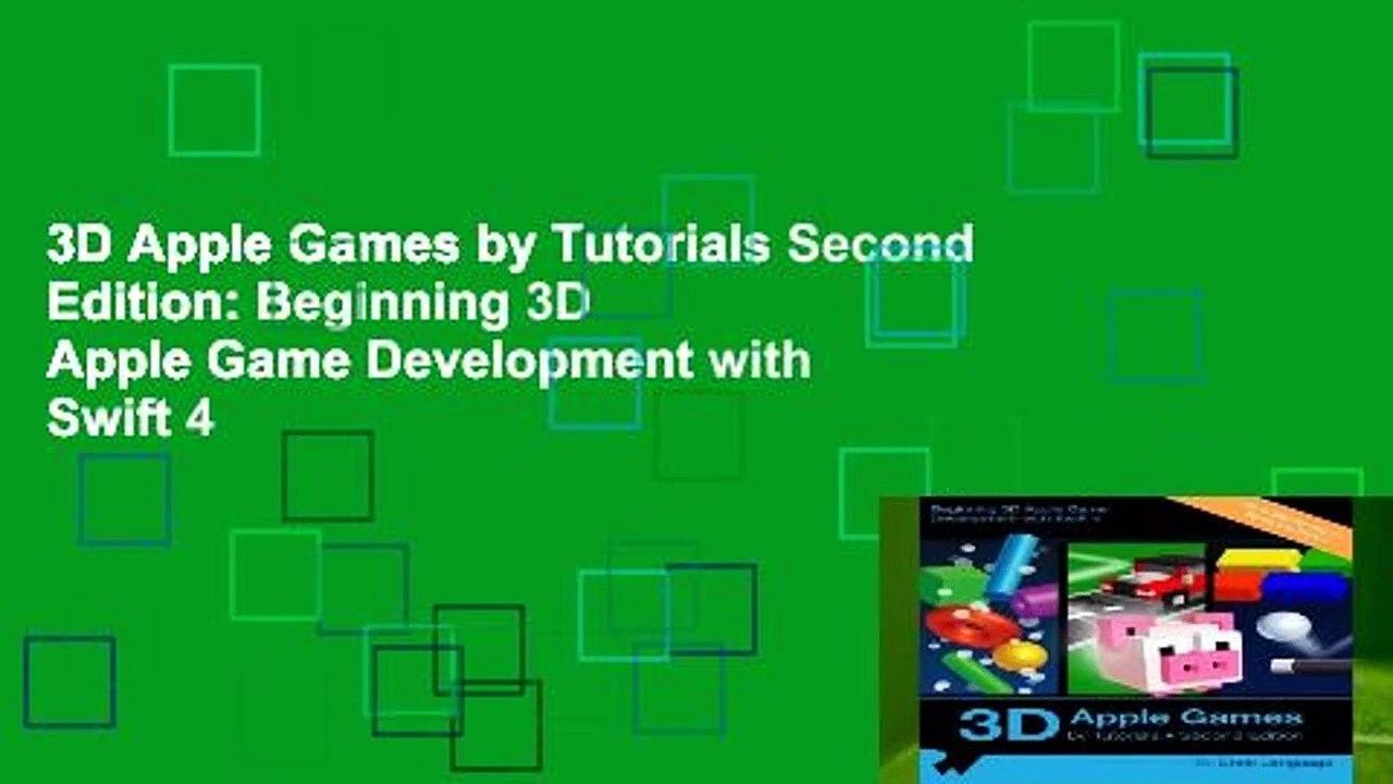 3D Apple Games by Tutorials Second Edition: Beginning 3D Apple Game Development with Swift 4