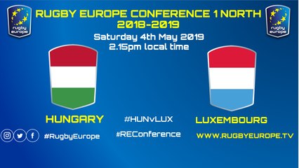 HUNGARY / LUXEMBOURG - RUGBY EUROPE CONFERENCE 1 NORTH 2018/2019